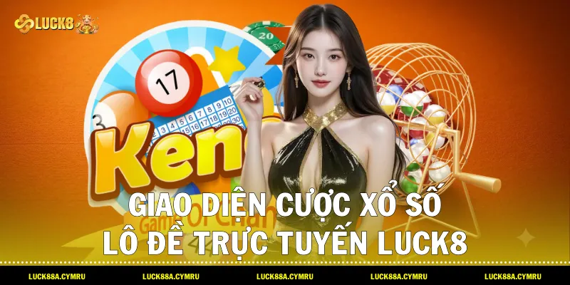 Giao diện đặt cược xổ số lô đề trực tuyến Luck8