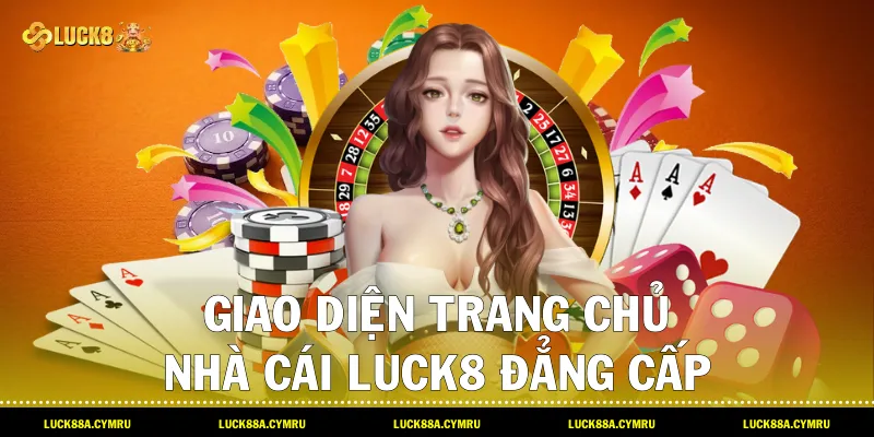 Giao diện trang chủ nhà cái Luck8 đẳng cấp và uy tín hàng đầu châu Á