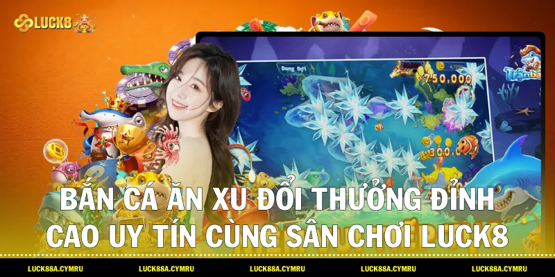 Bắn Cá Ăn Xu