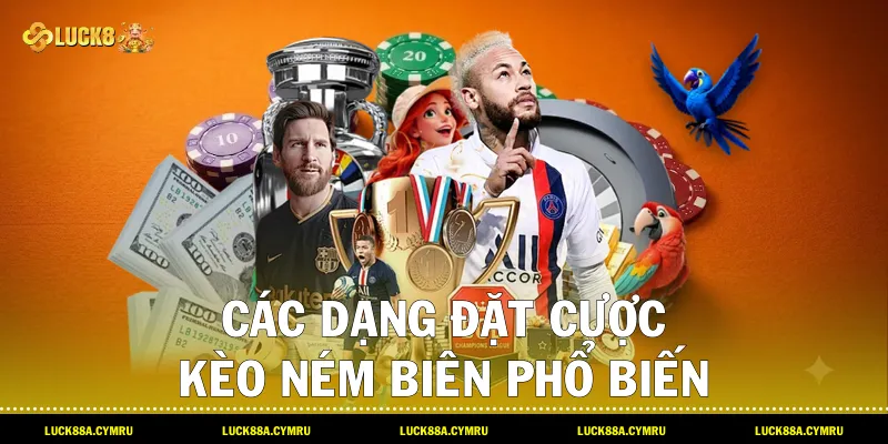 Các dạng đặt cược Kèo ném biên phổ biến và tỷ lệ trả thưởng cùng Luck8
