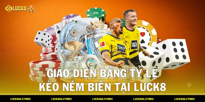 Giao diện bảng tỷ lệ Kèo ném biên tại Luck8
