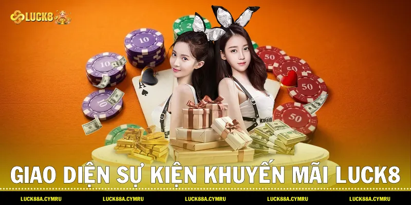 Giao diện sự kiện Khuyến Mãi luck8 tặng thưởng nạp đầu cực khủng cho tân thủ